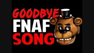 FNAF GOODBYE