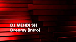 (DJ MEHDI SH - Dreamy (Intro) (Audio