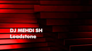 (DJ MEHDI SH - Loadstone (Audio