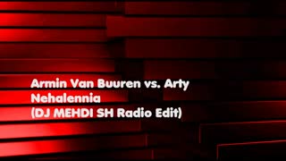 (Armin Van Buuren vs. Arty - Nehalennia (DJ MEHDI SH Radio Edit) (Audio