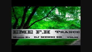 EME F.H Trance vol.02 (Mixed By DJ MEHDI SH) AUDIO