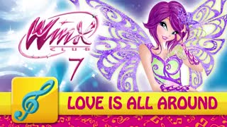 Winx Club - Season 7 - Song EP. 1 - Love is all around ...