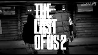 تریلر بازی The Last Of Us 2