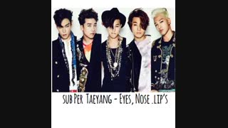 - Big Bang Taeyang - Eyes, Nose .