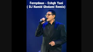 Fereydoun - Eshgh Yani ( DJ Hamid Gholami Remix)