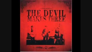 The Devil Makes Three - Old number 7