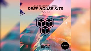 Club Essential Series - Deep House Kits Vols 1-3 Bundle  لوپ و سمپل ترپ